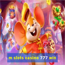 m slots casino 777 win