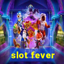 slot fever