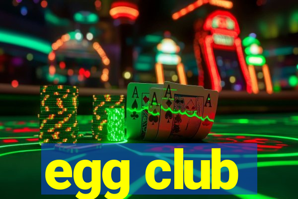 egg club