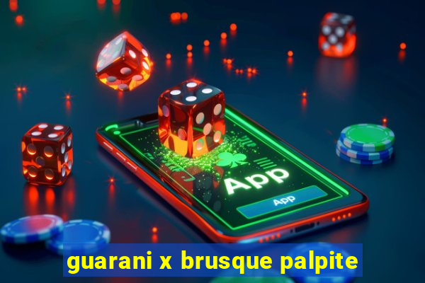 guarani x brusque palpite