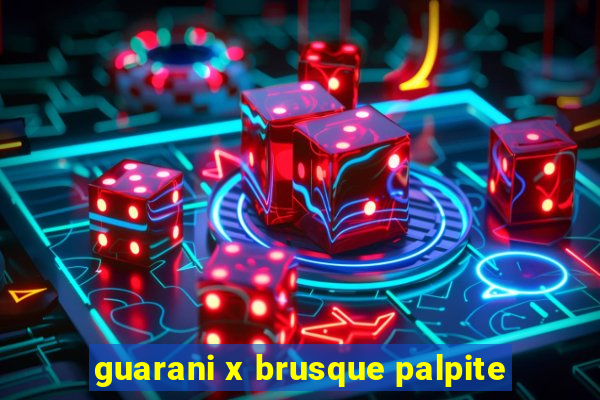 guarani x brusque palpite