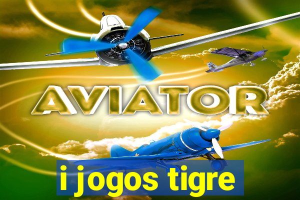 i jogos tigre