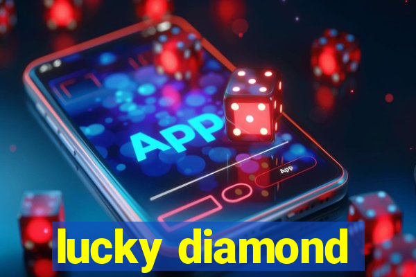 lucky diamond