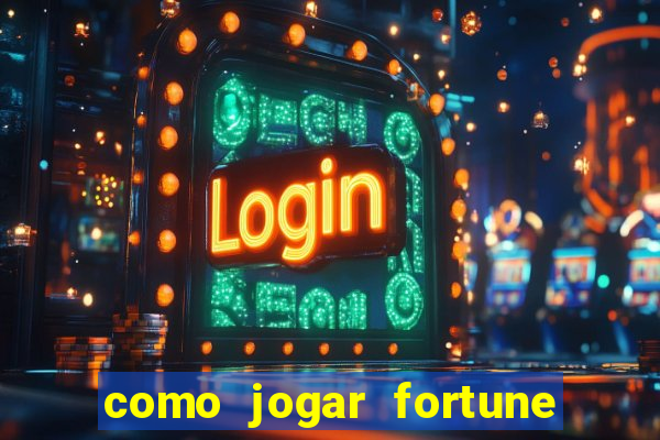 como jogar fortune tiger demo