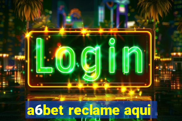 a6bet reclame aqui