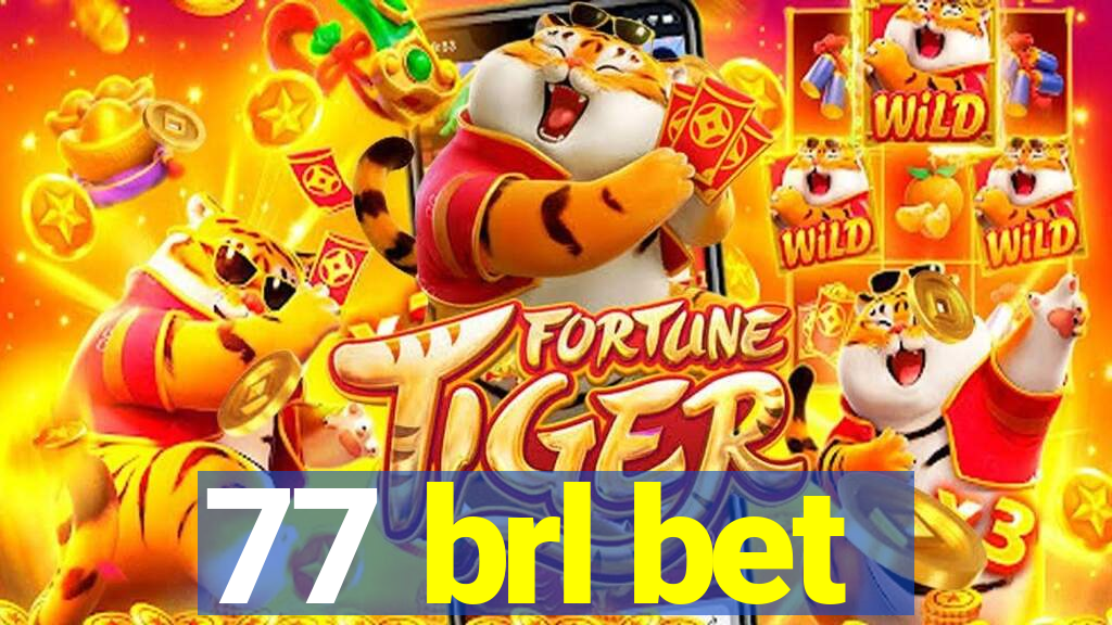 77 brl bet