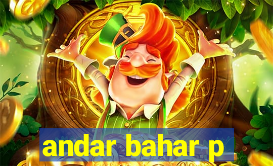 andar bahar p