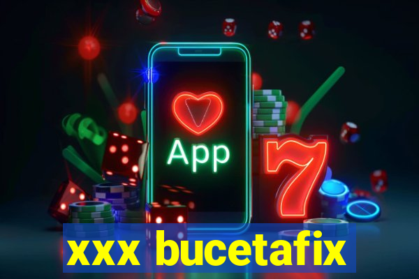 xxx bucetafix