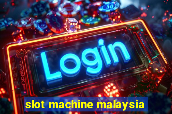 slot machine malaysia