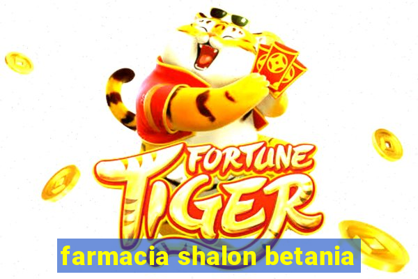 farmacia shalon betania