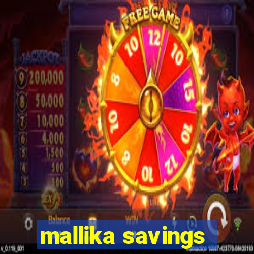 mallika savings