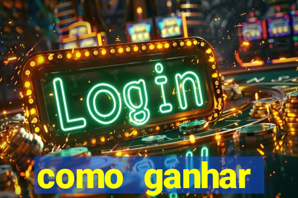 como ganhar dinheiro no slot