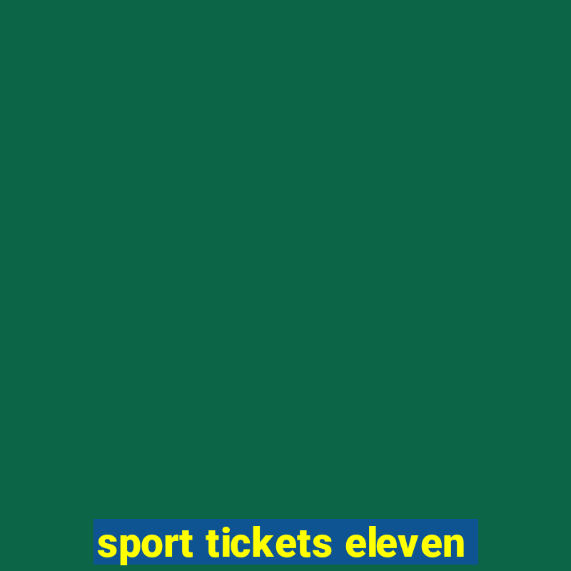 sport tickets eleven