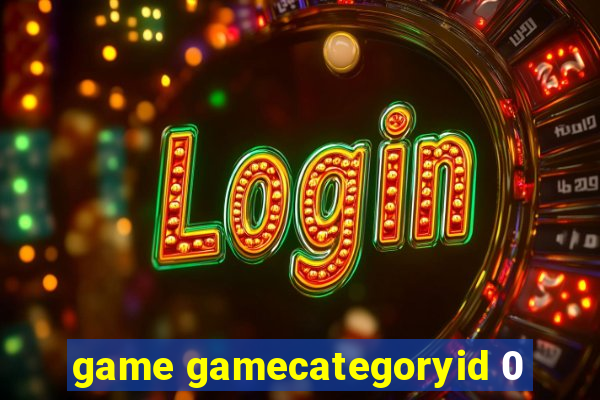 game gamecategoryid 0