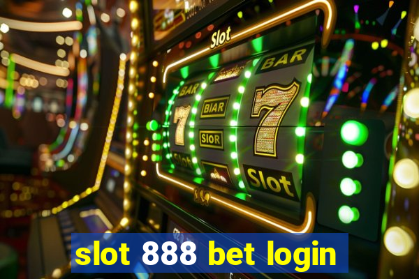 slot 888 bet login