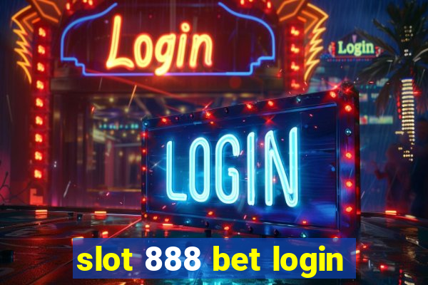 slot 888 bet login