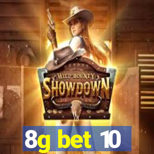 8g bet 10