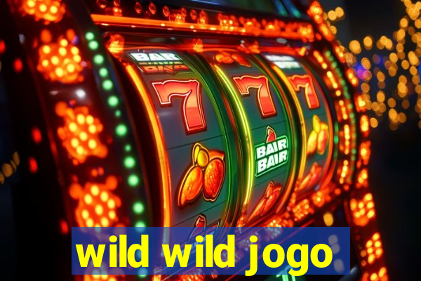 wild wild jogo