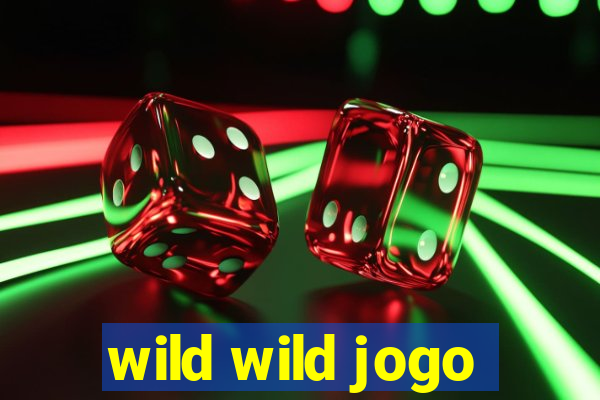 wild wild jogo