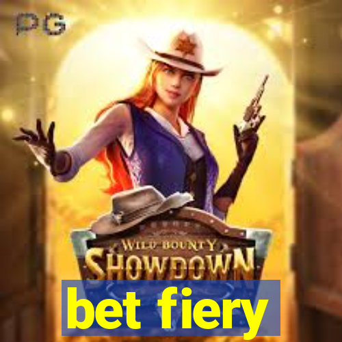 bet fiery