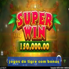 jogos do tigre com bonus