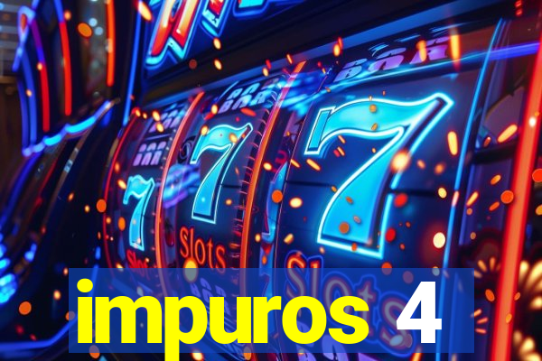 impuros 4