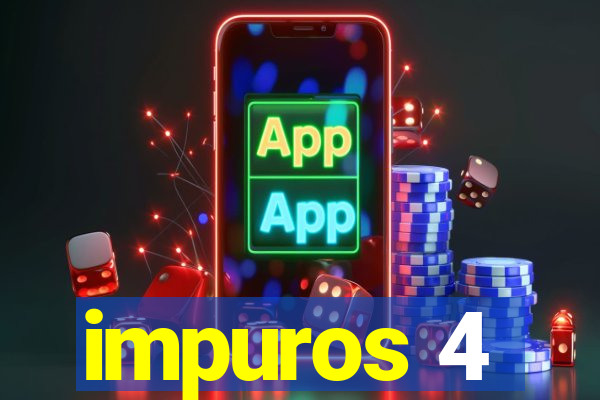 impuros 4