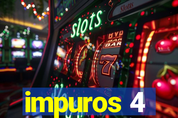 impuros 4