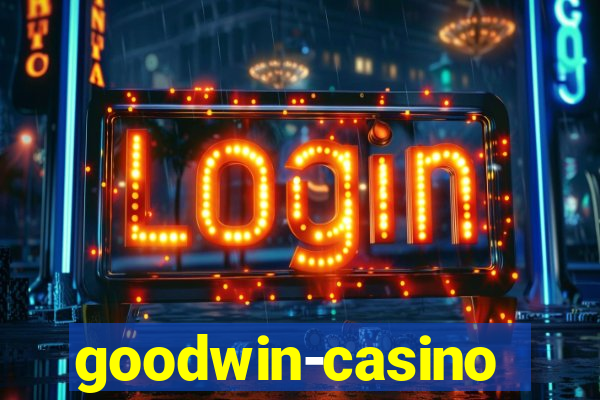 goodwin-casino