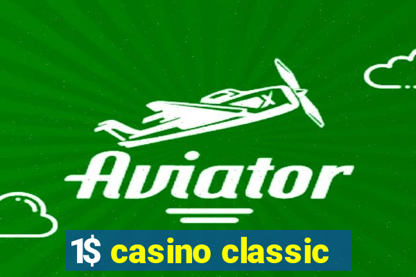 1$ casino classic