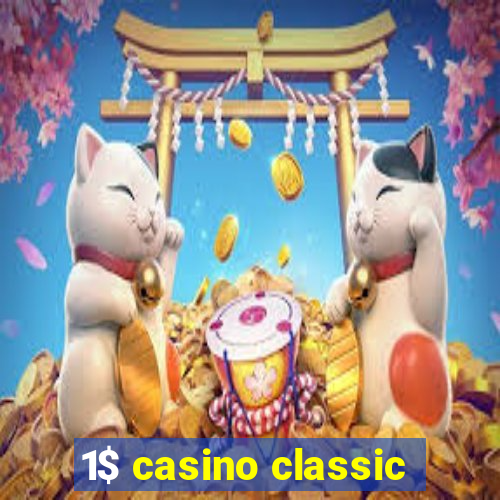 1$ casino classic