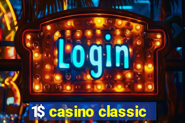 1$ casino classic