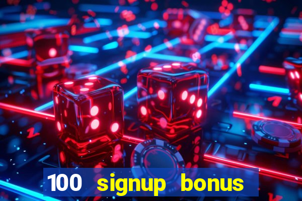 100 signup bonus casino india