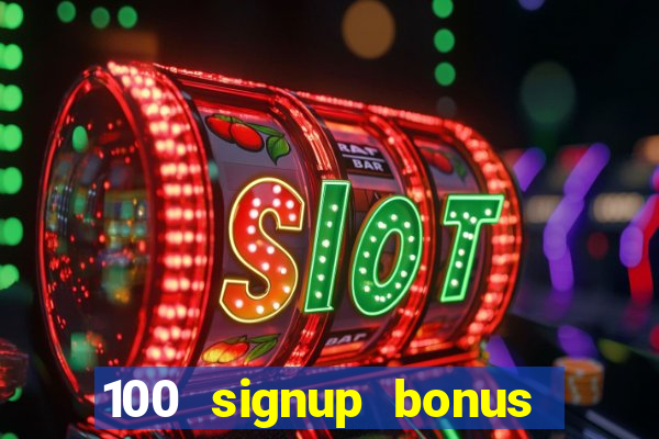 100 signup bonus casino india