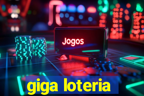 giga loteria