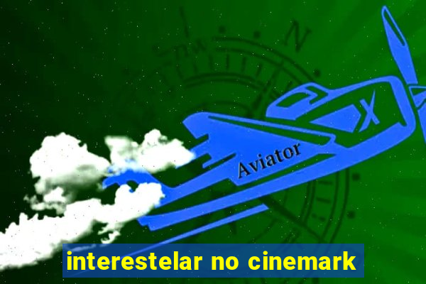 interestelar no cinemark