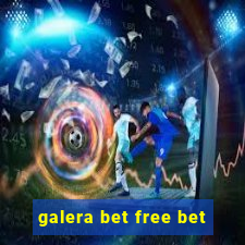 galera bet free bet