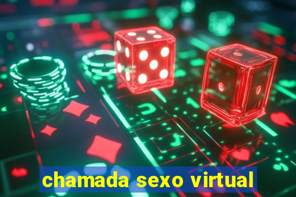 chamada sexo virtual