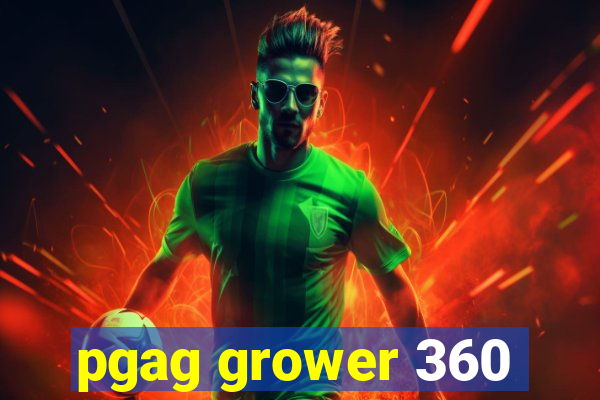 pgag grower 360