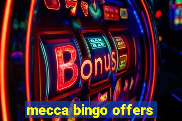 mecca bingo offers