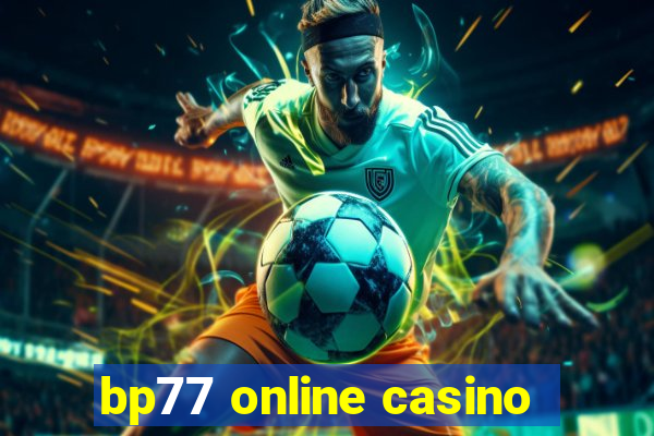 bp77 online casino