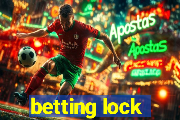 betting lock