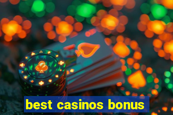 best casinos bonus