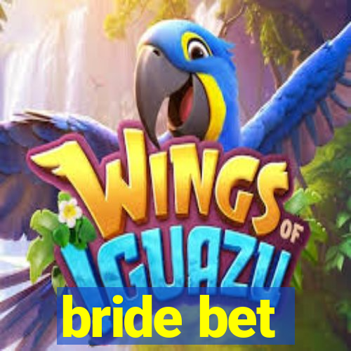 bride bet