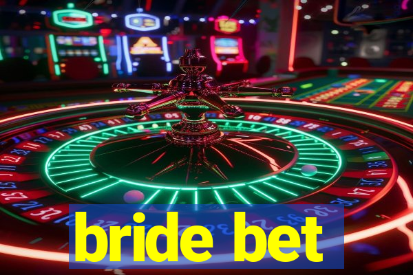 bride bet