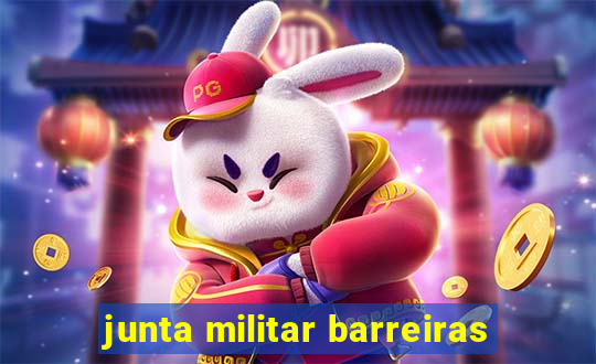 junta militar barreiras