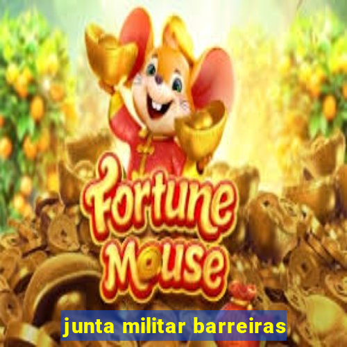 junta militar barreiras