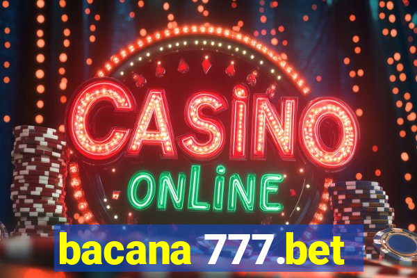 bacana 777.bet