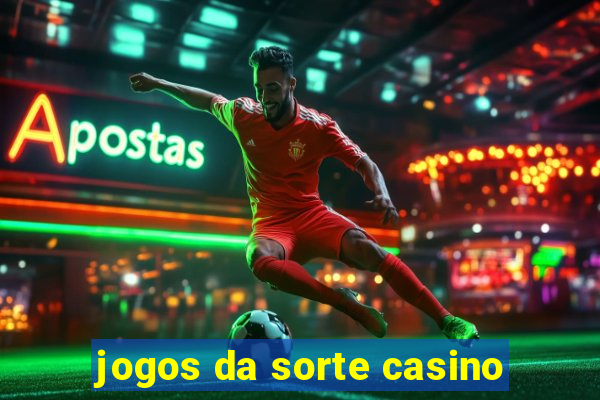 jogos da sorte casino