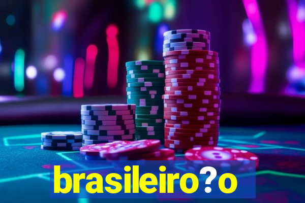 brasileiro?o